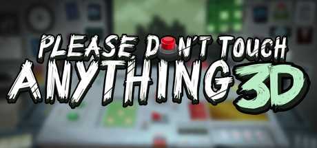 Купить дешево Please Don't Touch Anything 3D Купить ключ дешево Please Don't Touch Anything 3D