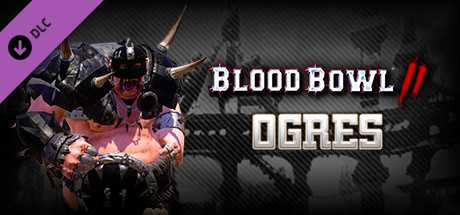 Купить дешево Blood Bowl 2. Ogres Купить ключ дешево Blood Bowl 2. Ogres