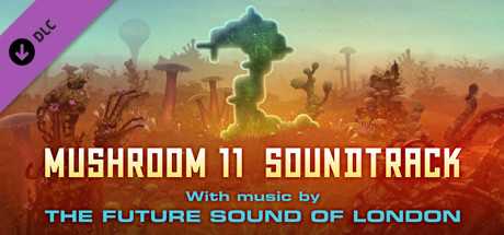 Купить дешево Mushroom 11 Soundtrack. The Future Sound of London Купить ключ дешево Mushroom 11 Soundtrack. The Future Sound of London
