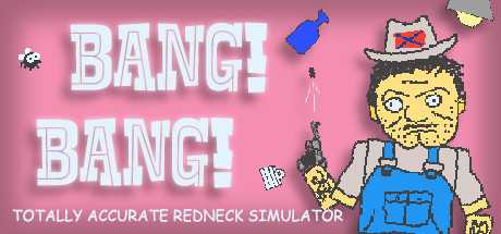 Купить BANG! BANG! Totally Accurate Redneck Simulator