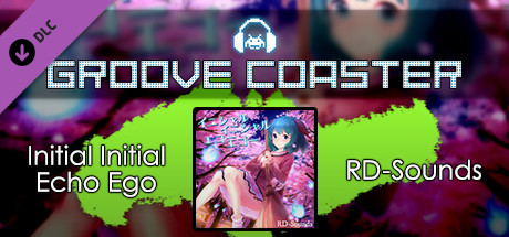 Купить дешево Groove Coaster. Initial Initial Echo Ego Купить ключ дешево Groove Coaster. Initial Initial Echo Ego