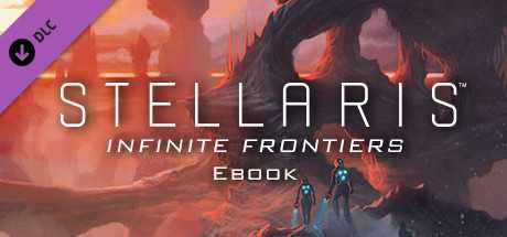 Купить ключ дешево Stellaris. Infinite Frontiers eBook