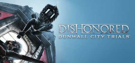 Купить ключ дешево Dishonored. Dunwall City Trials DLC (RHCP)