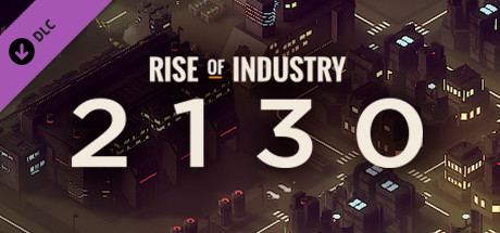 Купить ключ дешево Rise of Industry. 2130. Plus