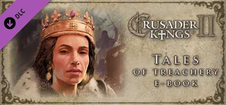 Купить ключ дешево Crusader Kings II Ebook. Tales of Treachery