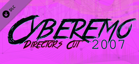 Купить ключ дешево Cyberemo 2007 Director's Cut