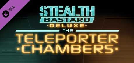 Купить Stealth Bastard Deluxe. The Teleporter Chambers