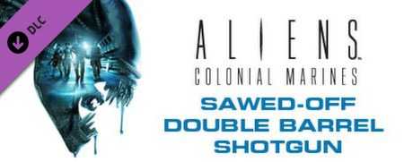 Купить ключ дешево Aliens. Colonial Marines Sawed-off Double Barrel Shotgun