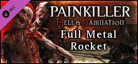 Купить ключ дешево Painkiller Hell & Damnation. Full Metal Rocket