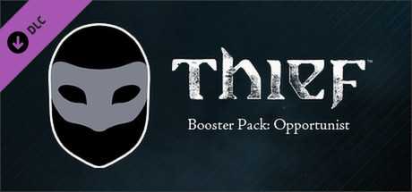 Купить ключ дешево THIEF DLC. Booster Pack. Opportunist