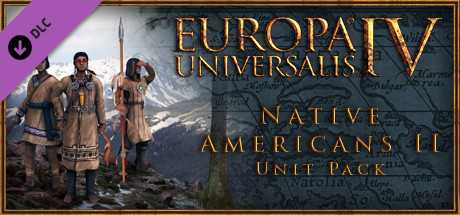 Купить ключ дешево Europa Universalis IV. Native Americans II Unit Pack