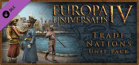Купить ключ дешево Europa Universalis IV. Trade Nations Unit Pack