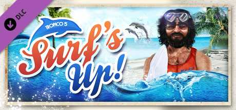 Купить Tropico 5. Surfs Up!
