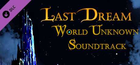 Купить ключ дешево Last Dream. World Unknown Original Soundtrack