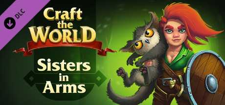 Купить ключ дешево Craft The World. Sisters in Arms