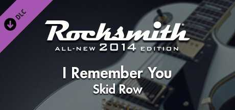 Купить ключ дешево Rocksmith 2014 Edition. Remastered. Skid Row. “I Remember You”