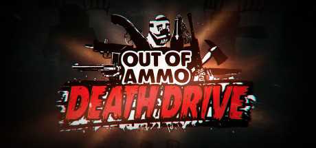 Купить Out of Ammo. Death Drive