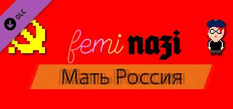 Купить ключ дешево FEMINAZI. Mother Russia DLC