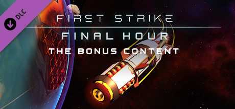 Купить ключ дешево First Strike. Final Hour. Bonus Content