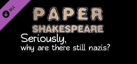 Купить ключ дешево Paper Shakespeare, Charity Scene. Seriously, Why Are There STILL Nazis?