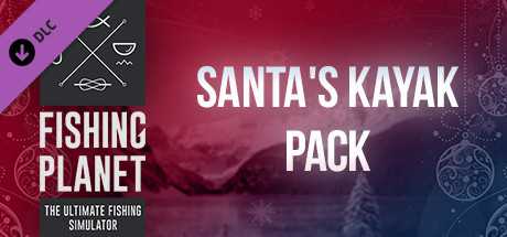 Купить ключ дешево Fishing Planet. Santa's Kayak Pack