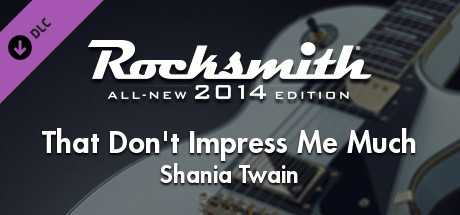 Купить ключ дешево Rocksmith 2014 Edition. Remastered. Shania Twain. “That Don't Impress Me Much”