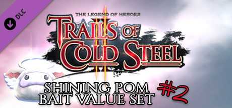 Купить ключ дешево The Legend of Heroes. Trails of Cold Steel II. Shining Pom Bait Value Set 2