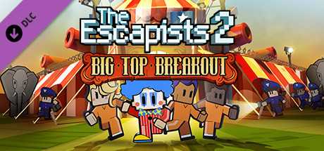 Купить ключ дешево The Escapists 2. Big Top Breakout