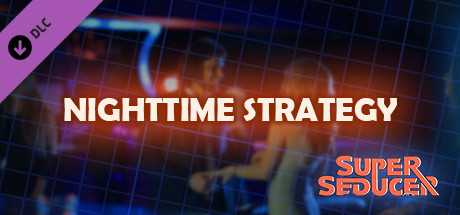 Купить ключ дешево Super Seducer. Bonus Video 5. Nighttime Strategy