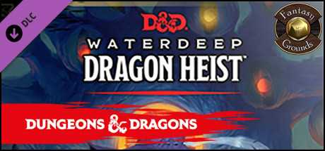 Купить Fantasy Grounds. Dungeons & Dragons Waterdeep. Dragon Heist