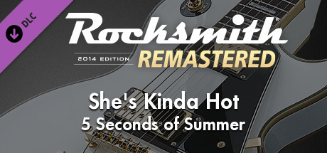 Купить ключ дешево Rocksmith 2014 Edition. Remastered. 5 Seconds of Summer. “She's Kinda Hot”