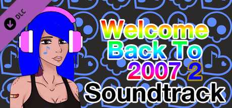 Купить ключ дешево Welcome Back To 2007 Part II Soundtrack