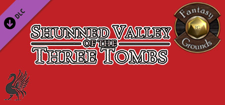 Купить ключ дешево Fantasy Grounds. Shunned Valley of the Three Tombs (5E)